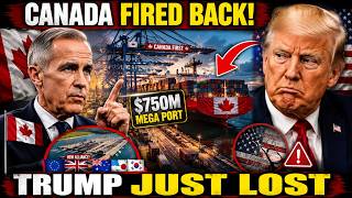 BREAKING: Canada REPLACES USA With $750M Port — Carney Just FIRED BACK at Trump