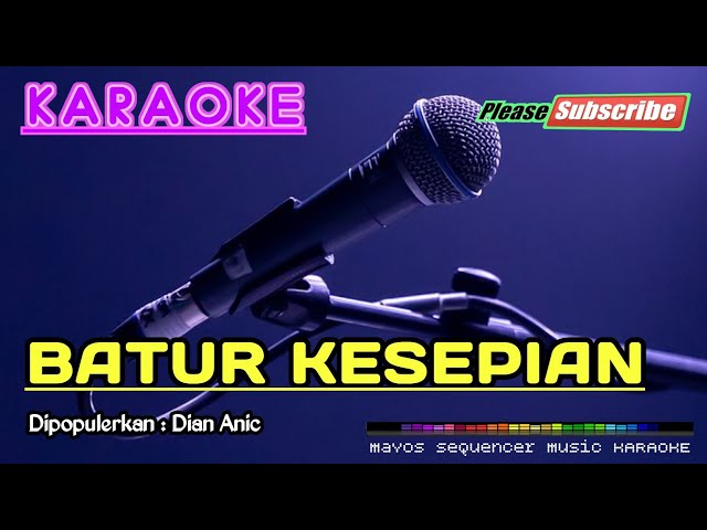 BATUR KESEPIAN -Dian Anic- KARAOKE (Tanpa Rall Vokal Intro) class=