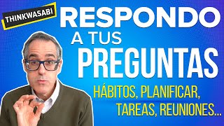 Respondo a tus Preguntas de Hábitos y Productividad