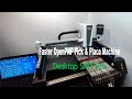 Faster openpnp pick and place machine  desktop smt pro working