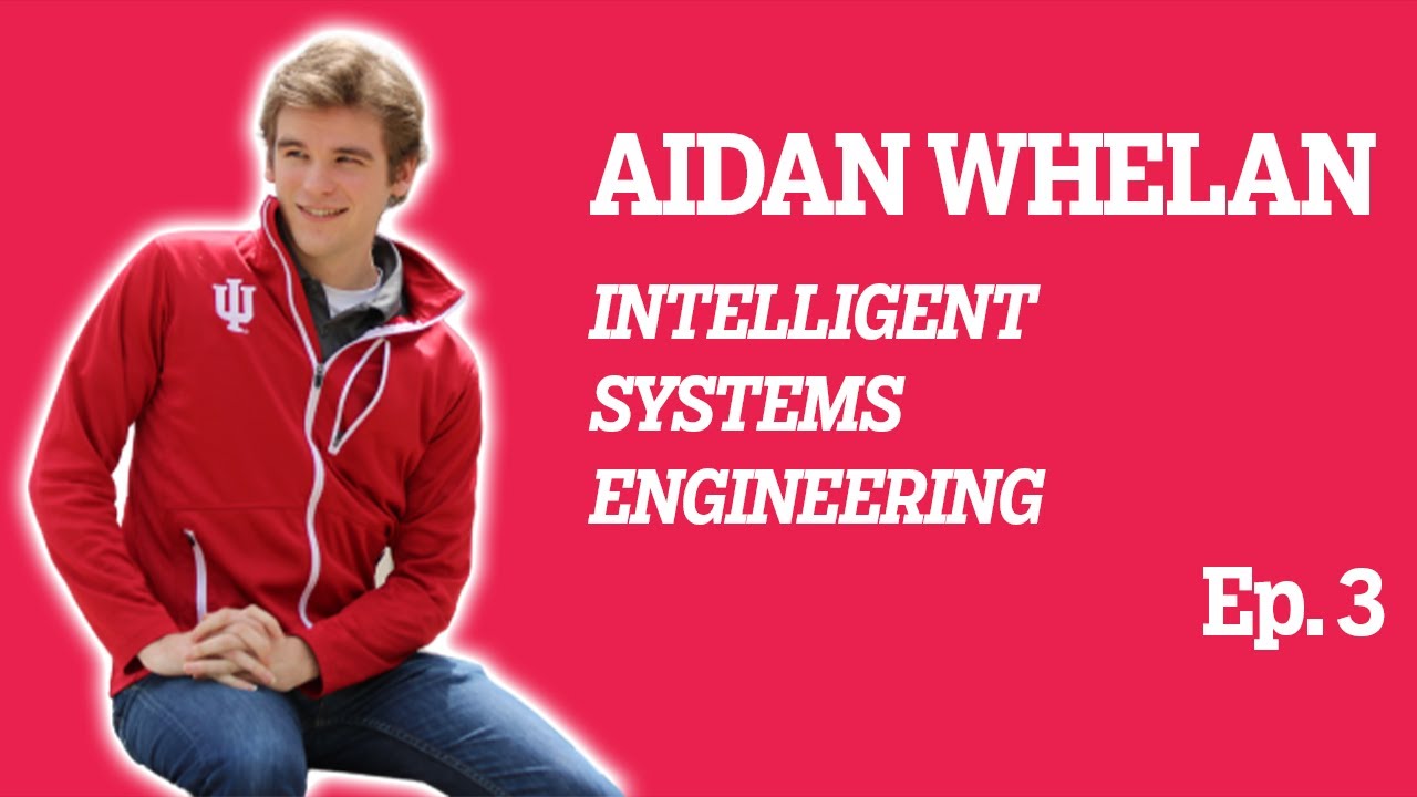 Aidan Whelan | Luddy School of Informatics, Computing, and Engineering | IU 2020 Season 3