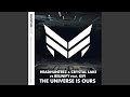 Miniature de la vidéo de la chanson The Universe Is Ours (Extended Mix)