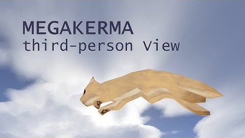 MEGAKERMA: Third-Person test