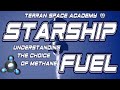 Starship Fuel: Why is methane the best choice?