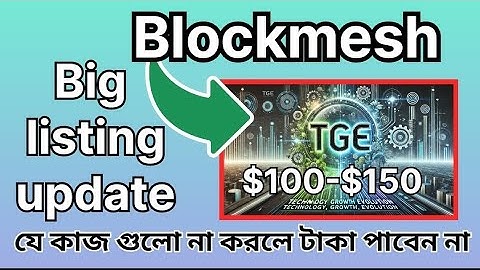 Blockmesh listing update / blockMESH listing soon / blockMESH Airdrop criteria / blockMESH listing /