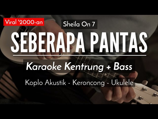 Seberapa Pantas (KARAOKE KENTRUNG + BASS) - Sheila On 7 (Keroncong Modern | Koplo Akustik) class=