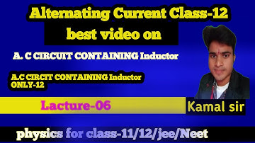 ac circuit containing only inductor |ac circuit containing only an inductor class 12 |By  Kamal sir