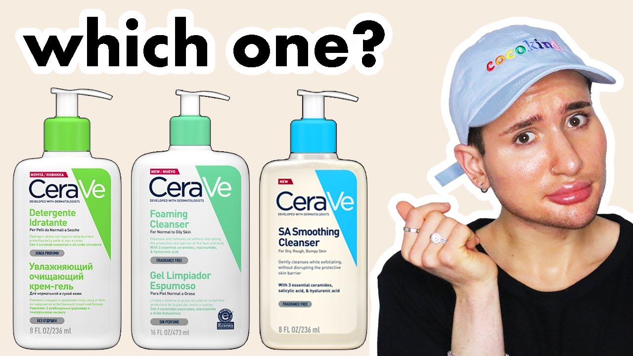 Which is the Best Cerave Cleanser for You? (Foaming Cleanser, SA