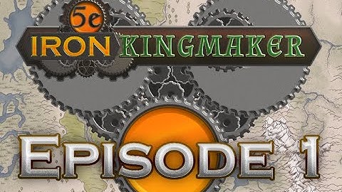 Iron Kingdoms Live Play Episode 1