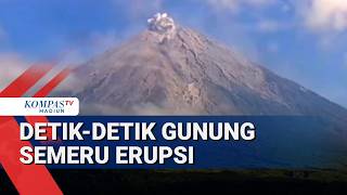 Detik Detik Gunung Semeru di Lumajang Erupsi Disertai Dentuman Keras!