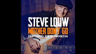 Steve Louw - Mother, Don&#39;t Go featuring Joe Bonamassa