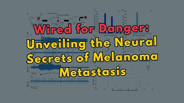 Wired for Danger: Unveiling the Neural Secrets of Melanoma Metastasis