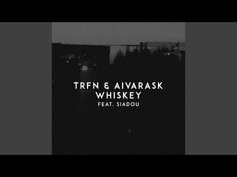 TRFN, Aivarask, Siadou - Whiskey