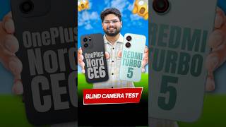 Redmi Turbo 5 vs OnePlus Nord CE 6 - Blind camera test 😍📸