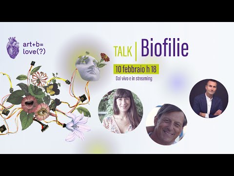 Biofilie | TALK art+b=love(?) festival 2022