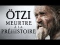 Tzi  meurtre  la prhistoire   documentaire