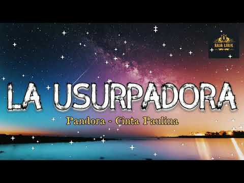 La Usurpadora - Cinta Paulina - Pandora - Lirik + Terjemahan Indonesia