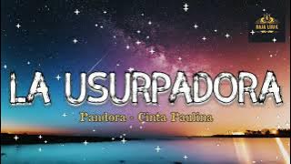La Usurpadora - Cinta Paulina - Pandora - Lirik   Terjemahan Indonesia
