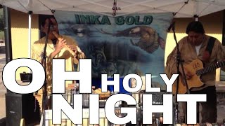 O Holy Night | INKA GOLD live...