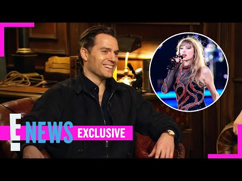 Henry Cavill Calls Taylor Swift &quot;MAGNIFICENT&quot; and Admits He&#39;s a Swiftie | E! News