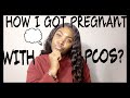 GETTING PREGNANT WITH PCOS