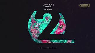 Victor Tayne - Moment (NyTiGen Remix)