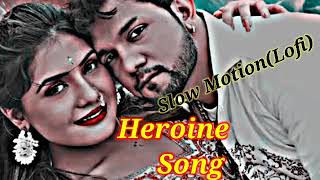 Bhojpuri Slow Motion Song | Heroine Song (Lofi)❤ #neelkamalsingh #heroine #lofi #slowmotion