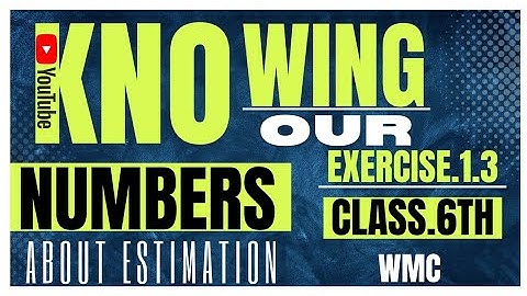 Knowing Our Number || Class 6Th||Exercise 1.3|| Estimation|| NCERT|| CBSE||