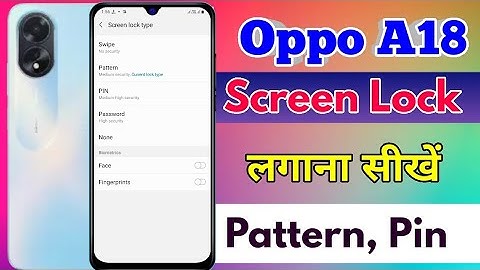oppo a18 me lock kaise lagaye, oppo a18 me screen lock kaise lagaye