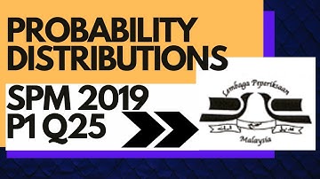 SPM 2019 Paper 1 Q25 | Add Maths Short Question | Probability Distributions
