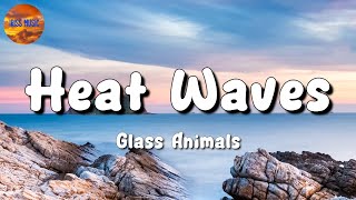 🎵 Glass Animals - Heat Waves || Taylor Swift, Pink Sweat$, Troye Sivan (Mix Lyrics)