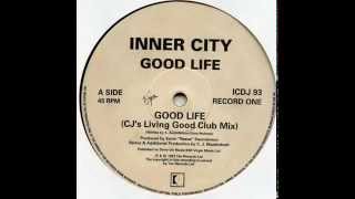 Inner City   Good Life CJ's Living Good Club Mix