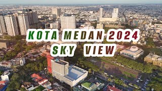 KOTA MEDAN 2024 SKY VIEW