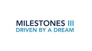 Cf Foundation Milestones Iii Driven By A Dream