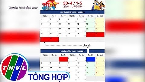 THVL | Giỗ tổ Hùng Vương và lễ 30/4 - 1/5 được nghỉ như thế nào?