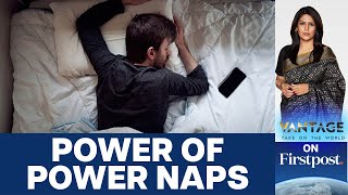 Power Naps can Make Your Brain Bigger: Here's Why that is Good | Vantage with Palki Sharma