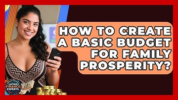 How To Create A Basic Budget For Family Prosperity? - Latino Finance Experts