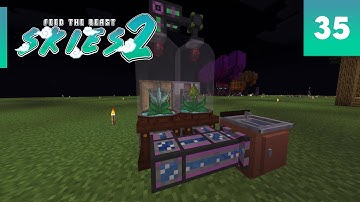 FTB Skies 2 #35 - Beginning of Mystical Agriculture