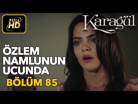 Karagül 85. Bölüm (Full HD Tek Parça)Özlem Namlunun Ucunda