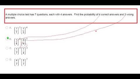 A multiple choice test has 7 questions, each with 4 answers. Find the probability of 4 correct