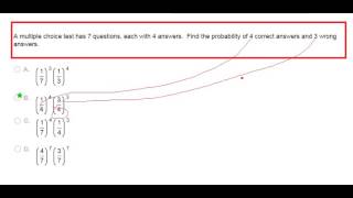 A multiple choice test has 7 questions, each with 4 answers. Find the probability of 4 correct