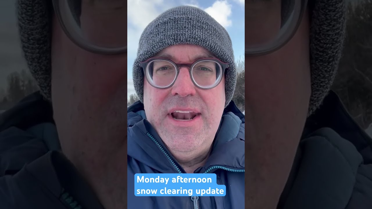 Monday Afternoon Snow Clearing Update