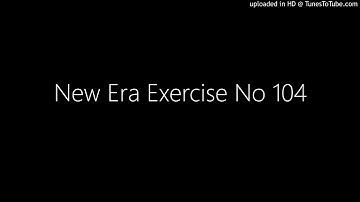 New Era Exercise No 104