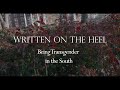 Written On The Heel: Being Transgender in the South (2020) | Student Documentary