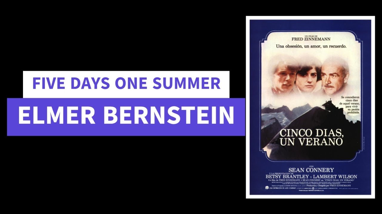 "Five Days One Summer (Cinco días, un verano)" (1982). ELMER BERNSTEIN