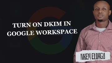 Turn on DKIM Google Workspace