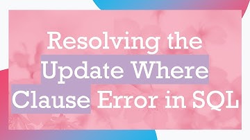 Resolving the Update Where Clause Error in SQL