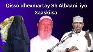 Qisso dhexmartay Sh Albaani iyo Xaaskiisa Sh Xassaan