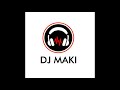 Dj Maki Mix Dj Maki Mix