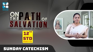 Syro Malabar Catechism | On the Path of salvation | STD -12 | Chapter-6 | PART -1 | ShalomTV
